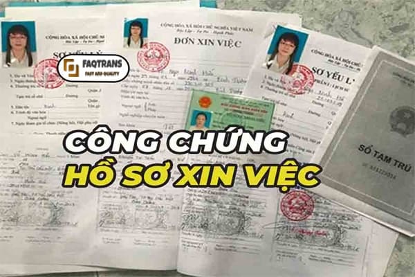 Hồ sơ xin việc cần công chứng những gì