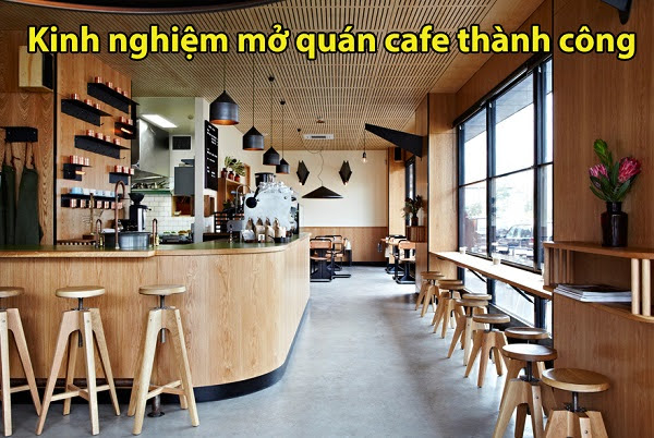 Kinh nghiệm mở quán cafe