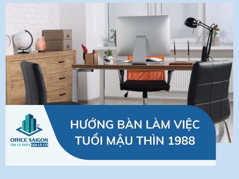 Phong thủy bàn làm việc cho người tuổi mậu thìn, hướng dẫn chi tiết