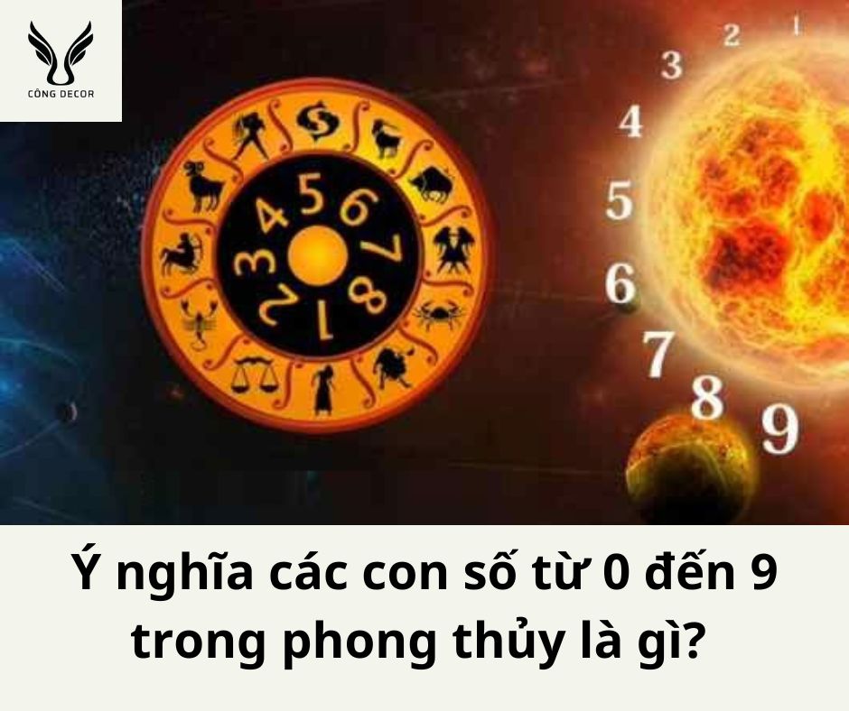 Ý nghĩa các con số từ  mang đến  trong tử vi phong thủy là gì